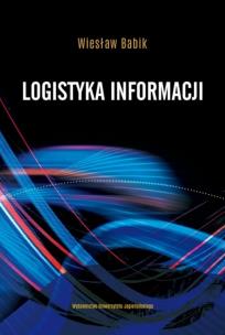 Logistyka informacji. Autor: Babik Wiesław. Multiszop.pl Okładka książki Logistyka informacji