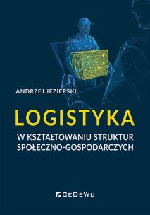 Okładka książki Logistyka w kształtowaniu struktur społeczno-gosp.