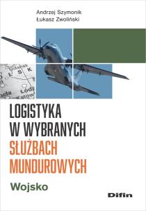 Okładka książki Logistyka w wybranych służbach mundurowych. Wojsko