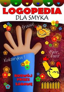 Logopedia dla smyka. Rozwój przez zabawę. Autor:   Praca zbiorowa. Multiszop.pl Okładka książki Logopedia dla smyka. Rozwój przez zabawę