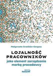 Okładka książki Lojalność pracowników jako element zarządzania marką pracodawcy