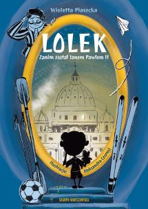 Lolek zanim został Janem Pawłem II. Autor: Piasecka Wioletta. Multiszop.pl Okładka książki Lolek zanim został Janem Pawłem II