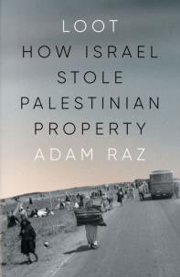 Okładka książki Loot: How Israel Stole Palestinian Property