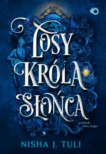 Losy króla Słońca. Artefakty Uranosa. Tom 3. Autor: Nisha J. Tuli. Multiszop.pl Okładka książki Losy króla Słońca. Artefakty Uranosa. Tom 3
