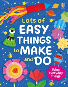 Okładka książki Lots of Easy Things to Make and Do