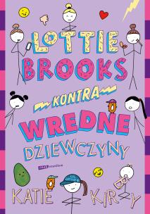 Lottie Brooks kontra wredne dziewczyny. Autor: Kirby 	Katie. Multiszop.pl Okładka książki Lottie Brooks kontra wredne dziewczyny