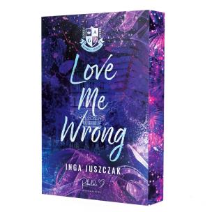 Okładka książki Love Me Wrong (ilustrowane brzegi)