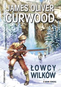 Łowcy wilków. Autor: James Oliver Curwood. Multiszop.pl Okładka książki Łowcy wilków