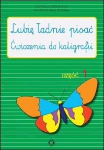 Lubię ładnie pisać część 1. Autor: Czerkas-Polit Agnieszka, Sirak-Stopińska Katarzyna. Multiszop.pl Okładka książki Lubię ładnie pisać część 1
