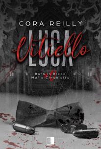 Luca Vitiell. Born in Blood Mafia Chronicles wyd. 2. Autor: Cora Reilly. Multiszop.pl Okładka książki Luca Vitiell. Born in Blood Mafia Chronicles wyd. 2