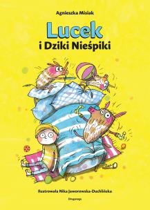 Lucek i Dziki Nieśpiki. Moc emocji. Autor: Misiak Agnieszka. Multiszop.pl Okładka książki Lucek i Dziki Nieśpiki. Moc emocji