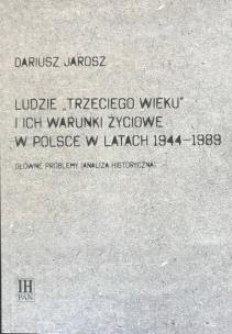 Okładka książki Ludzie Trzeciego wieku i ich warunki życiowe w Polsce w latach 1944-1989