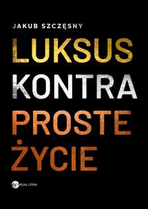 Okładka książki Luksus kontra proste życie