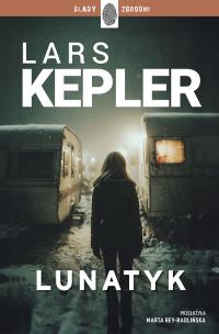 Lunatyk. Joona Linna. Tom 10. Autor: Kepler Lars. Multiszop.pl Okładka książki Lunatyk. Joona Linna. Tom 10