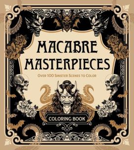 Okładka książki Macabre Masterpieces. Over 100 Sinister Scenes to Color. Coloring Book