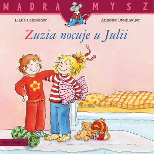 Okładka książki Mądra Mysz. Zuzia nocuje u Julii