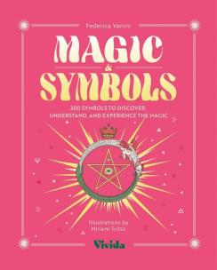 Okładka książki Magic & Symbols. 300 Symbols to Discover, Understand, and Experience the Magic