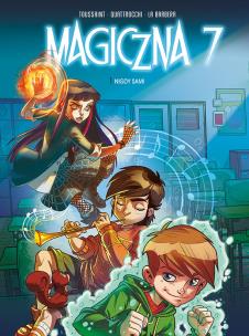 Magiczna 7 T.1 Nigdy sami. Autor: Kid Toussaint, Giuseppe Quattrocchi. Multiszop.pl Okładka książki Magiczna 7 T.1 Nigdy sami