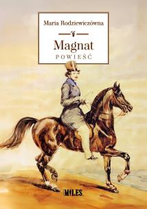 Magnat. Autor: Maria Rodziewiczówna. Multiszop.pl Okładka książki Magnat
