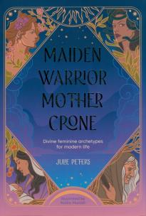 Okładka książki Maiden, Warrior, Mother, Crone