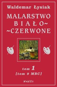 Okładka książki Malarstwo Biało-Czerwone t.1 (MBC T.9)