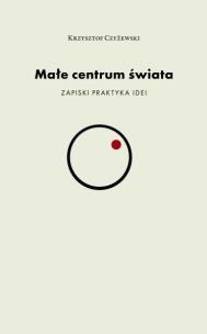 Okładka książki Małe centrum świata