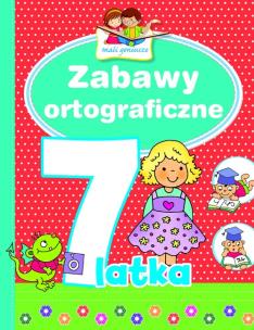 Okładka książki Mali geniusze - Zabawy ortograficzne 7-latka