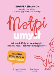 Małpi umysł. Jak uwolnić się od samokrytyki, natłoku myśli i zadbać o swoje granice?. Autor: Jennifer Shannon. Multiszop.pl Okładka książki Małpi umysł. Jak uwolnić się od samokrytyki, natłoku myśli i zadbać o swoje granice?