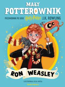 Mały potterownik. Przewodnik po serii Harry Potter. Ron Weasley. Autor: J. K. Rowling. Multiszop.pl Okładka książki Mały potterownik. Przewodnik po serii Harry Potter. Ron Weasley