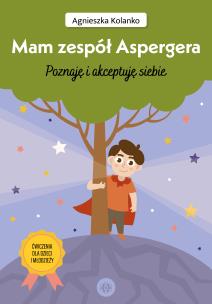 Mam zespół Aspergera. Autor: Agnieszka Kolanko. Multiszop.pl Okładka książki Mam zespół Aspergera