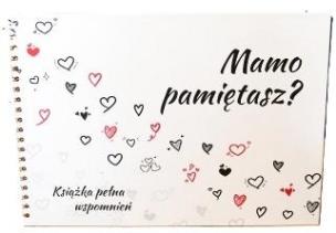 Mamo pamiętasz?. Autor: Kamila Mytyk. Multiszop.pl Okładka książki Mamo pamiętasz?