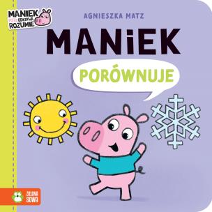 Maniek porównuje. Autor: Agnieszka Matz. Multiszop.pl Okładka książki Maniek porównuje