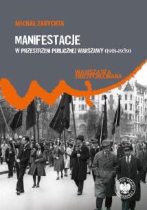Okładka książki Manifestacje w przestrzeni publicznej Warszawy