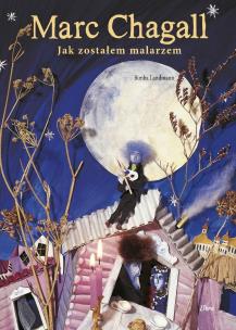 Okładka książki Marc Chagall. Jak zostałem malarzem