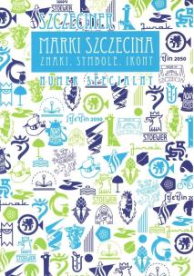 Okładka książki Marki Szczecina. Znaki, symbole, ikony