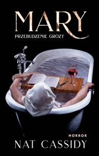 Mary. Przebudzenie grozy. Autor: Cassidy Nat. Multiszop.pl Okładka książki Mary. Przebudzenie grozy