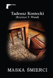 Maska śmierci. Autor: Tadeusz Kostecki (Krystyn T. Wand). Multiszop.pl Okładka książki Maska śmierci