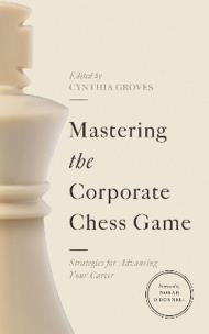 Okładka książki Mastering the Corporate Chess Game. Strategies for Advancing Your Career