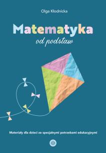 Matematyka od podstaw. Autor: Olga Kłodnicka. Multiszop.pl Okładka książki Matematyka od podstaw