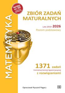 Okładka książki MATEMATYKA Zbiór zadań maturalnych Lata 2010-2026 Poziom podstawowy 1371 zadań CKE z rozwiązaniami