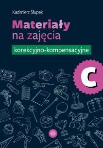 Materiały na zajęcia korekcyjno-kompensacyjne. Część C. Autor: Kazimierz Słupek. Multiszop.pl Okładka książki Materiały na zajęcia korekcyjno-kompensacyjne. Część C