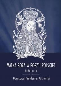 Okładka książki Matka Boża w poezji polskiej. Antologia
