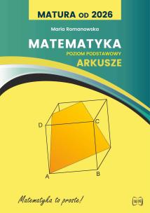 Matura od 2026 Matematyka Arkusze ZP. Autor: Romanowska Maria. Multiszop.pl Okładka książki Matura od 2026 Matematyka Arkusze ZP