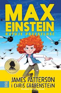 Max Einstein ratuje przyszłość - uszkodzone. Autor: Patterson James, Chris Grabenstein. Multiszop.pl Okładka książki Max Einstein ratuje przyszłość - uszkodzone
