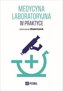 Medycyna laboratoryjna w praktyce. Autor: Wirginia Krzyściak. Multiszop.pl Okładka książki Medycyna laboratoryjna w praktyce