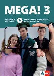 Mega! 3 Podręcznik ucznia do języka niemieckiego dla liceów i techników. Autor: Claudia Brass, Dagmar Gluck. Multiszop.pl Okładka książki Mega! 3 Podręcznik ucznia do języka niemieckiego dla liceów i techników