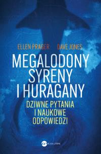 Megalodony, syreny i huragany. Autor: Prager Ellen, Jones Dave. Multiszop.pl Okładka książki Megalodony, syreny i huragany