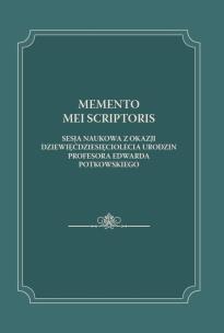 Opakowanie Memento mei scriptoris Sesja naukowa z okazji dziewięćdziesięciolecia urodzin Profesora Edwarda Potkowskiego