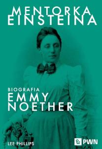 Okładka książki Mentorka Einsteina. Biografia Emmy Noether