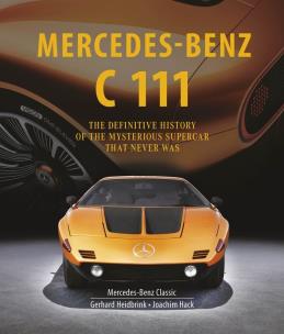 Mercedes-Benz C 111 wer. angielska. Autor: Wolfgang Kalbhenn, Gerhard Heidbrink, Joachim Hack. Multiszop.pl Okładka książki Mercedes-Benz C 111 wer. angielska